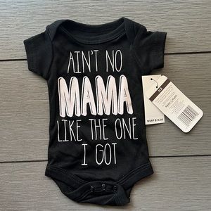 Baby Starters Newborn Onesie “Ain’t no mama like the one I got”